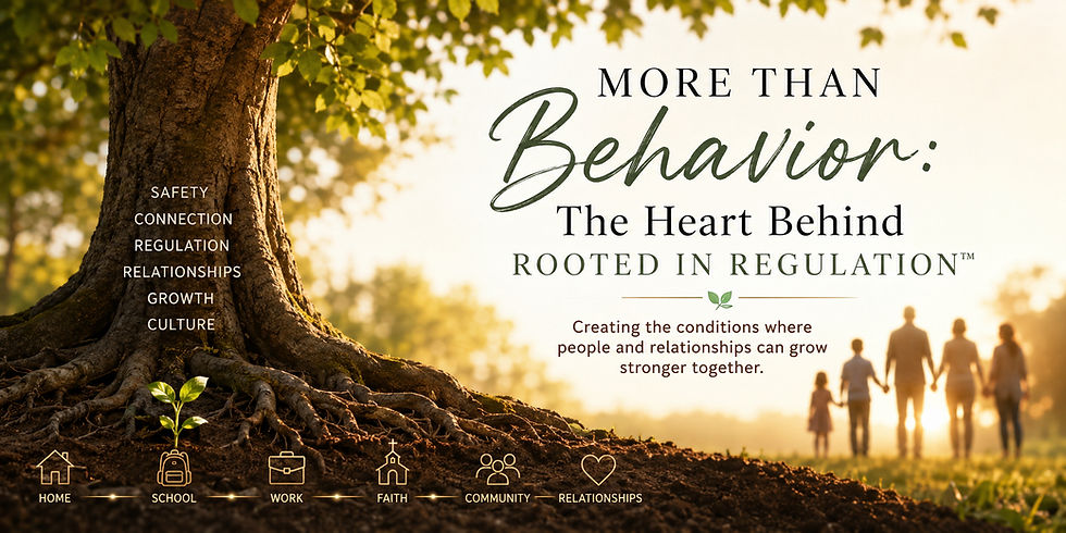 More Than Behavior: The Heart Behind Rooted in Regulation™