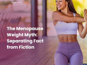 The Menopause Weight Myth: Separating Fact from Fiction