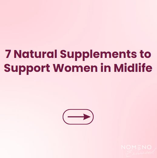7 Natural Supplements to Support Women in Midlife