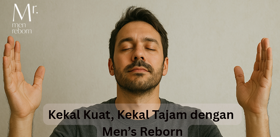 Kekal Kuat, Kekal Tajam dengan Men’s Reborn