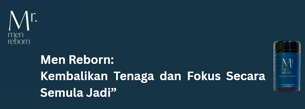 Men Reborn: Kembalikan Tenaga dan Fokus Secara Semula Jadi”