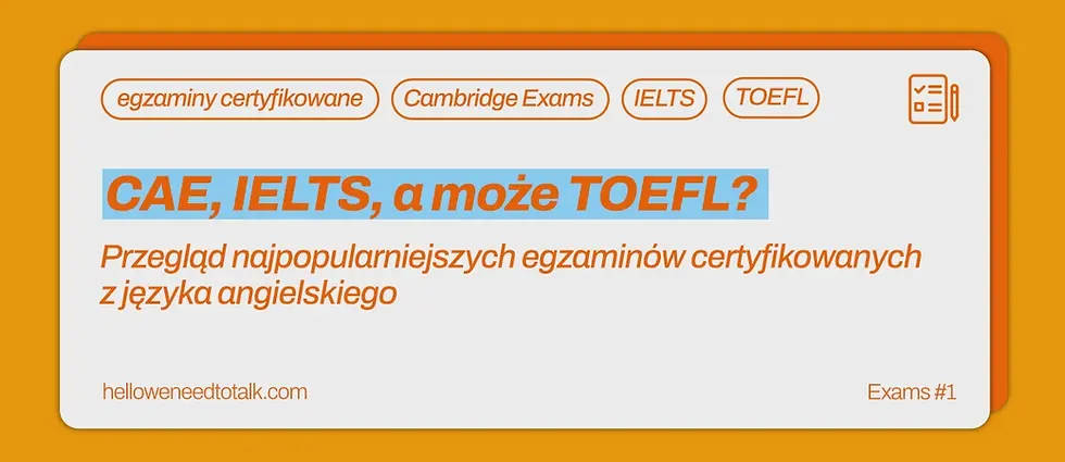 CAE, IELTS czy TOEFL – porównanie najpopularniejszych egzaminów z języka angielskiego