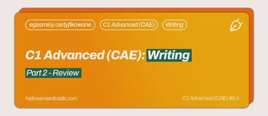CAE Writing Part 2 Review - grafika nagłówkowa artykułu o pisaniu essayu na egzaminie C1 Advanced.
