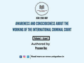 AWARENESS AND CONSCIOUSNESS ABOUT THE WORKING OF THE INTERNATIONAL CRIMINAL COURT