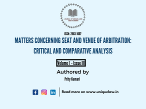 MATTERS CONCERNING SEAT AND VENUE OF ARBITRATION: CRITICAL AND COMPARATIVE ANALYSIS