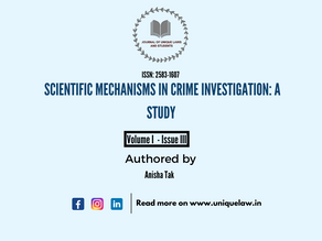 SCIENTIFIC MECHANISMS IN CRIME INVESTIGATION:A STUDY