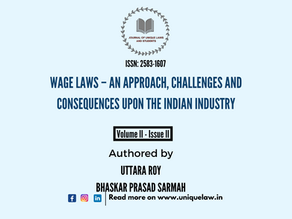 WAGE LAWS – AN APPROACH, CHALLENGES AND CONSEQUENCES UPON THE INDIAN INDUSTRY