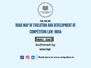 ROAD MAP OF EVOLUTION AND DEVELOPMENT OF COMPETITION LAW: INDIA