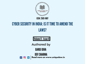 CYBER SECURITY IN INDIA: IS IT TIME TO AMEND THE LAWS?