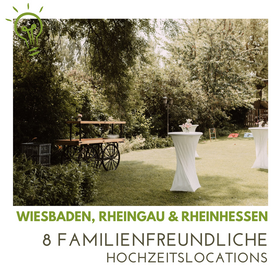 8 Locationtipps - für eine familienfreundliche Hochzeit mit vielen Kindern im Rheingau, Rheinhessen & Wiesbaden