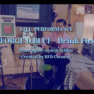 [LIVE] George D.Blue - Drink First (Live Performance)