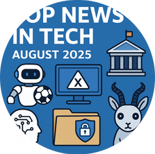 Top News in Tech August 2025