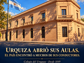 URQUIZA Y EL COLEGIO QUE FORMÓ A LOS HOMBRES DE LA ARGENTINA MODERNA