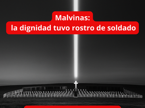 Malvinas: la dignidad tuvo rostro de soldado