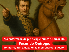 FACUNDO QUIROGA: “El Tigre de los Llanos”