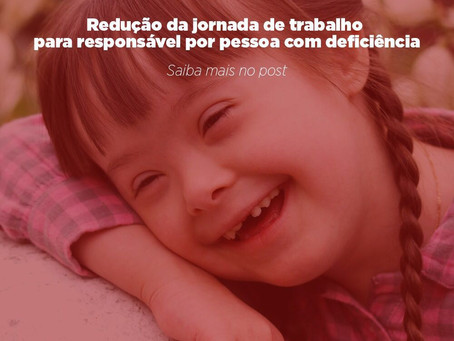 Redução da jornada de trabalho para responsável por pessoa com deficiência