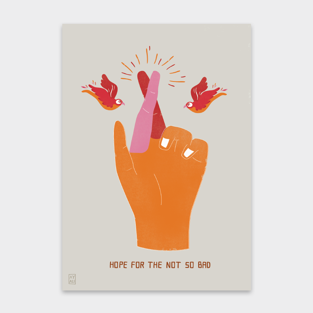 "Hope for the not so bad" Print