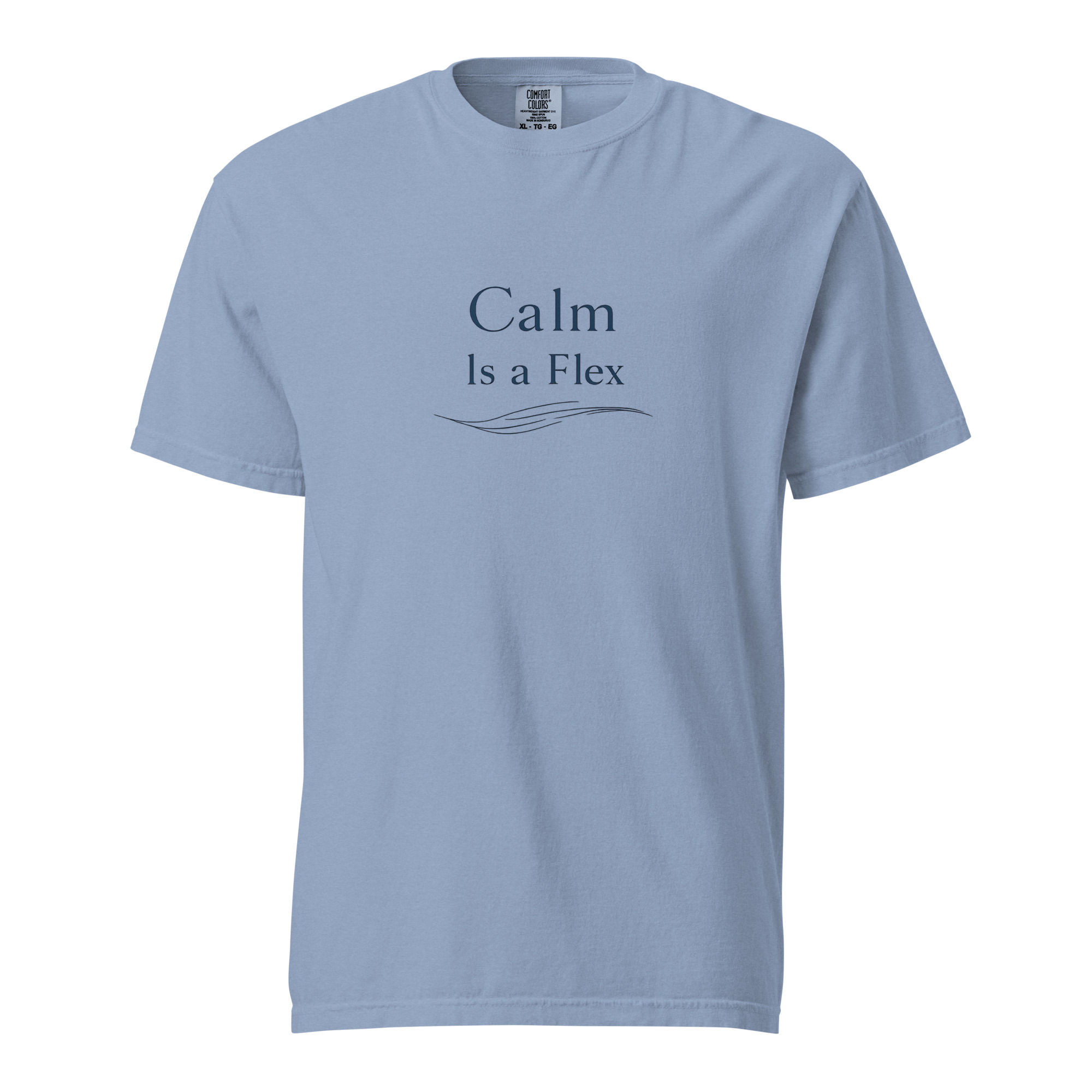 Calm isn’t passive. It’s practiced. - Unisex garment-dyed heavyweight t-shirt