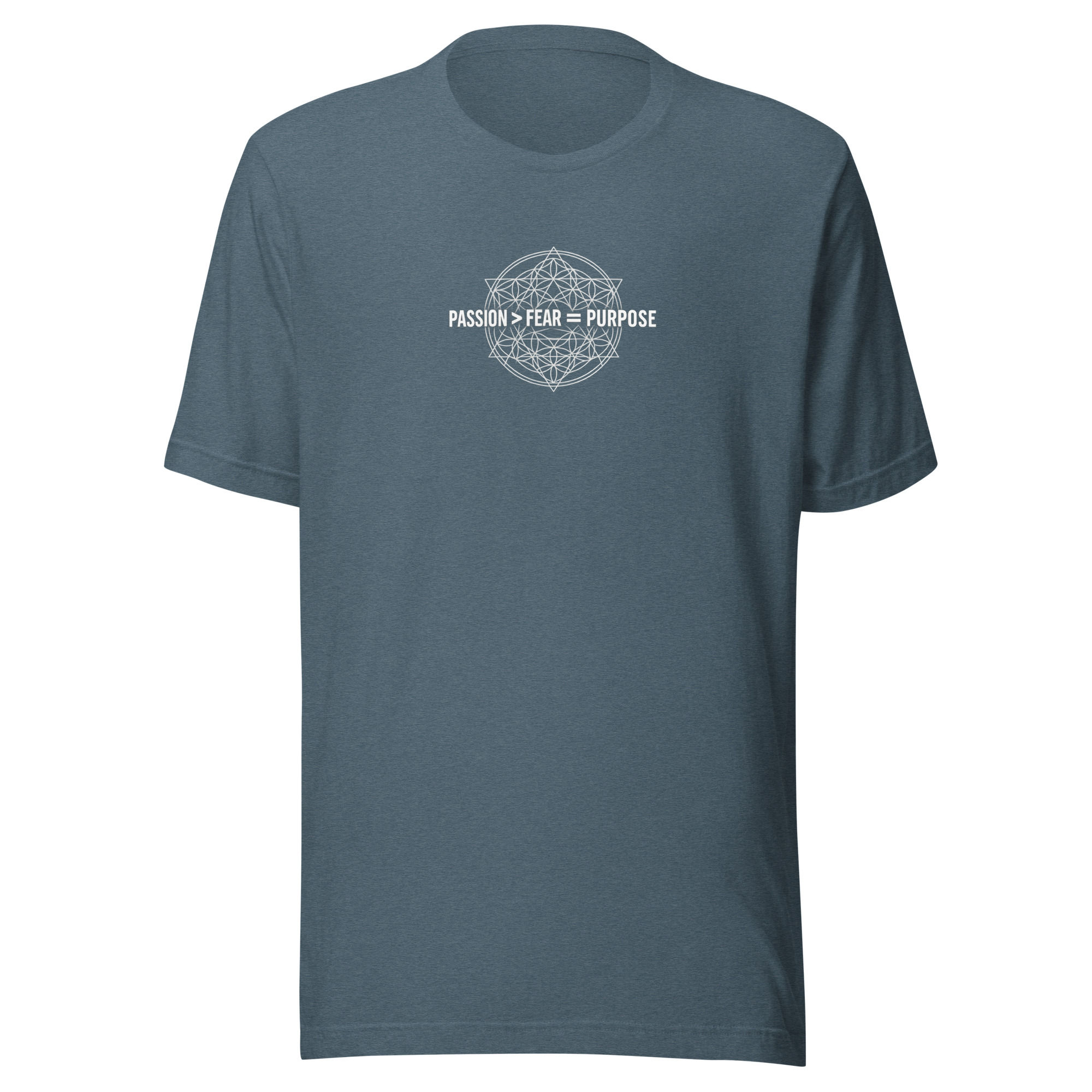 PASSION > FEAR = PURPOSE Unisex Tee-shirt