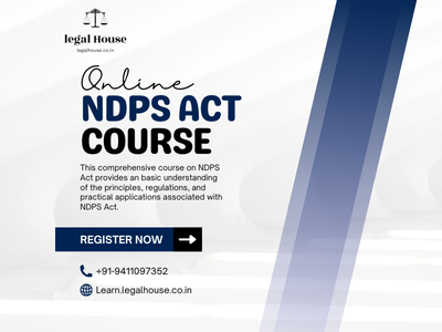Narcotic Drugs and Psychotropic Substances (NDPS) Act, 1985 Course
