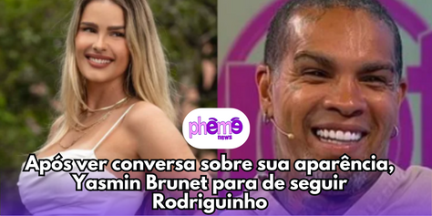 Após ver conversa sobre sua aparência, Yasmin Brunet para de seguir Rodriguinho