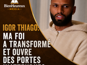 Foi et transformation: le témoignage d’Igor Thiago