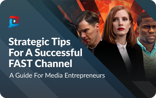 Mastering Content Acquisition for Your FAST Channel: A Guide for Media Entrepreneurs