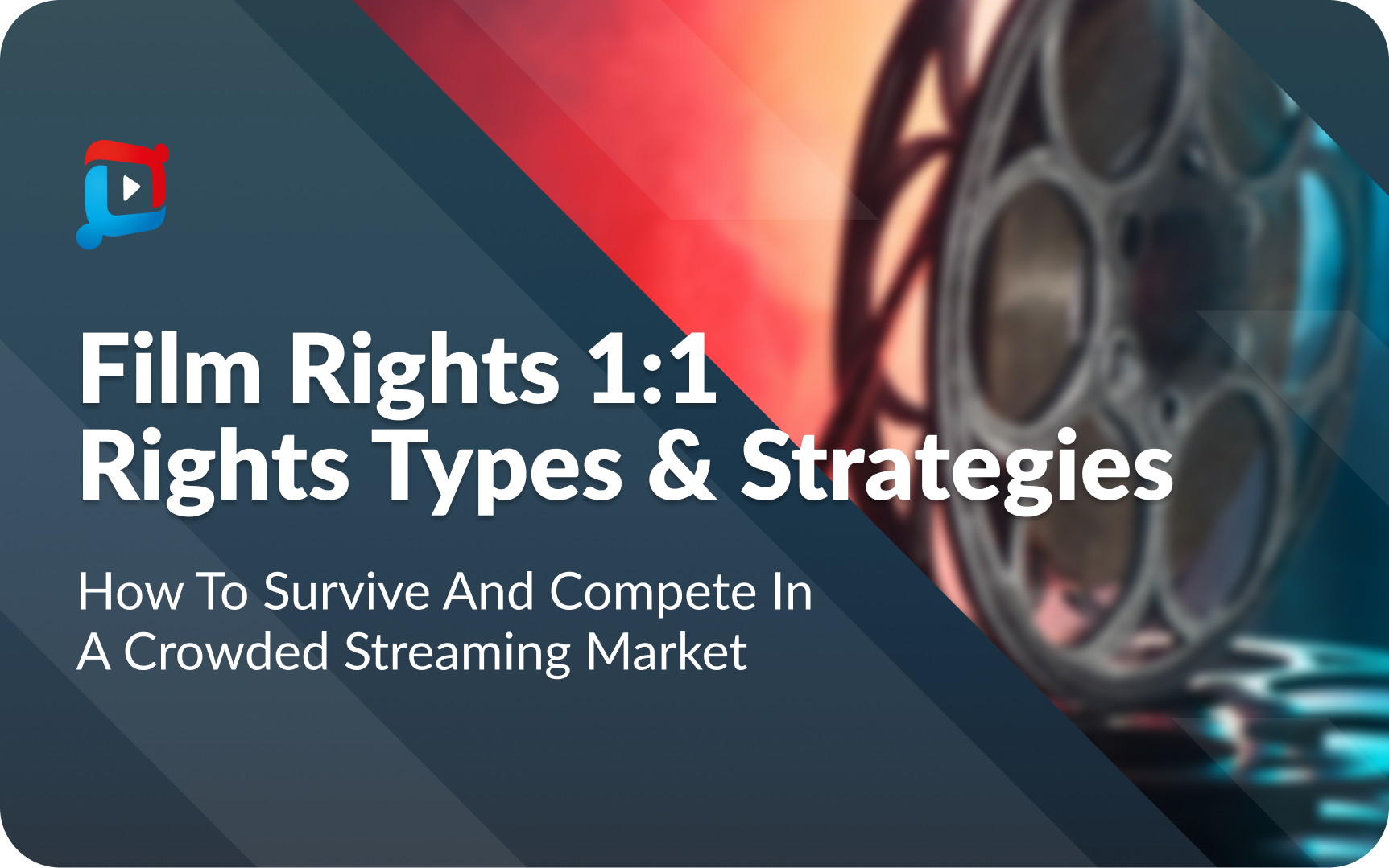 Film Rights Strategy: How to Survive and Compete in a Crowded Streaming ...