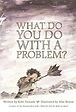 What do you do with a problem_.jpeg