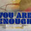 Thumbnail: You Are Enough Sign