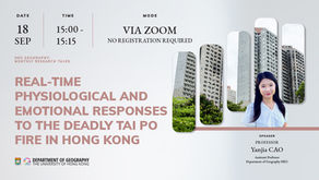 HKU Geography talk poster, date 18 Sep, 15:00–15:15, via Zoom; title on Tai Po fire responses and speaker Yanjia Cao