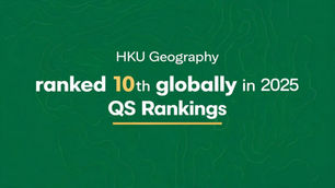 HKU Geography ranked 10th globally in QS World University Rankings by Subject 2025