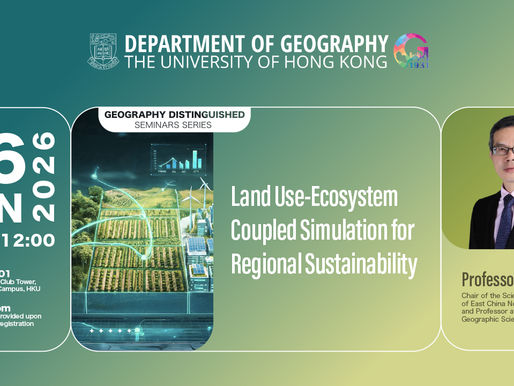 HKU Geography Distinguished Seminars poster for Land Use-Ecosystem Coupled Simulation, June 26, 2026, featuring Professor Xia Li.