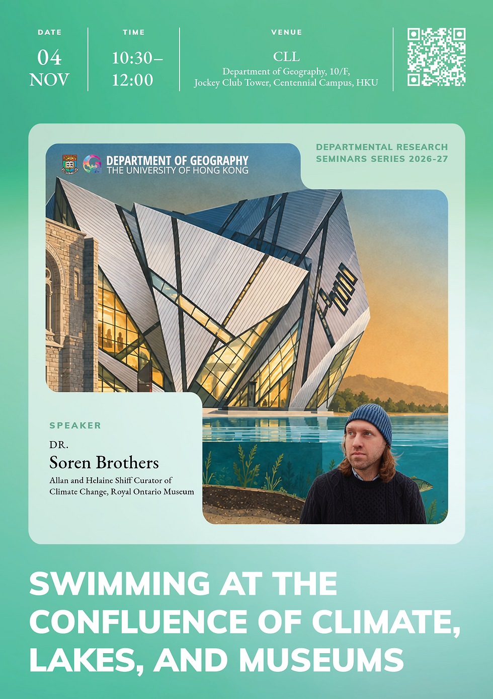 Poster for HKU Geography seminar with Dr. Soren Brothers, a modern museum and lake, green background, QR code, date 04 Nov.
