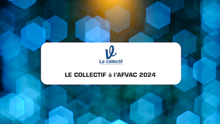 FOCUS - LE COLLECTIF à l'AFVAC 2024