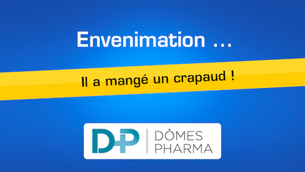 DÔMES PHARMA - Envenimation : Il a mangé un crapaud ! - Juillet 2024