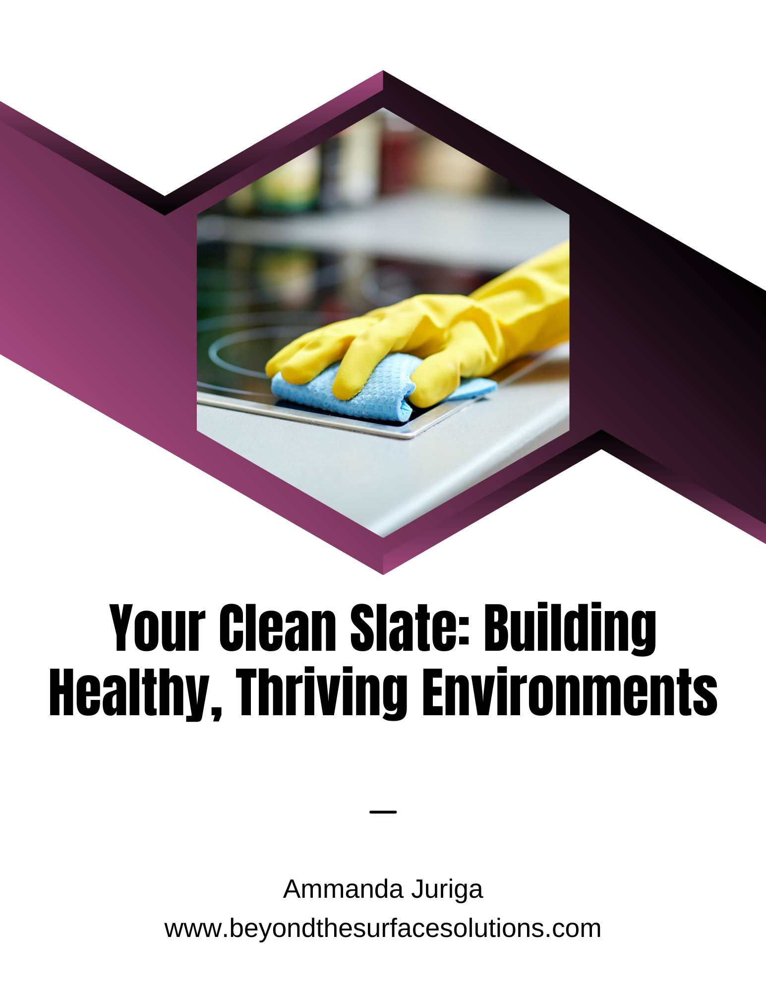 Your Clean Slate: Building Healthy, Thriving Environments