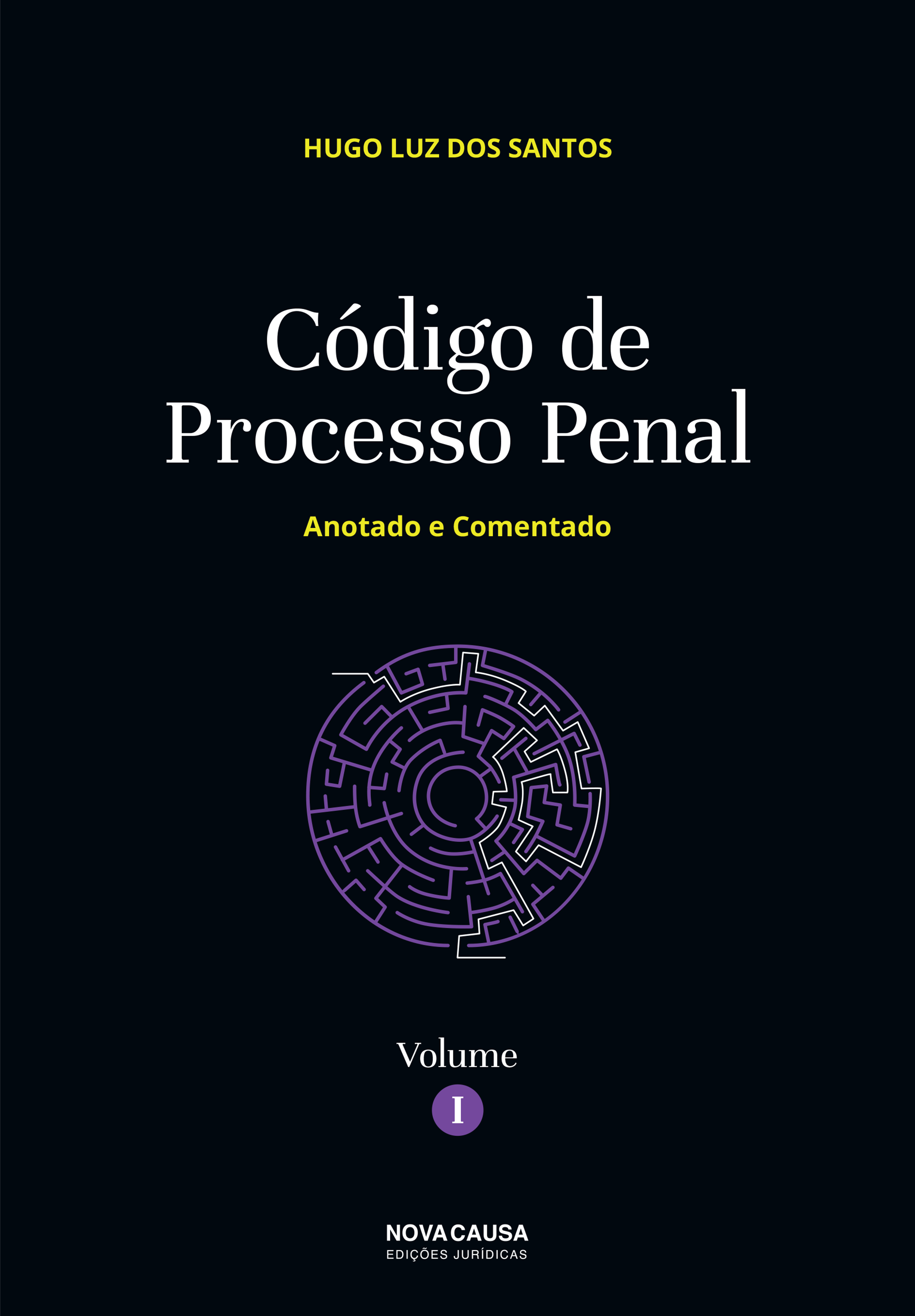 Código de Processo Penal - Anotado e Comentado - Volume I