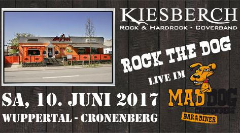 Sa, 10.06.2017 | KIESBERCH live: "ROCK the DOG" - Wuppertal-Cronenberg