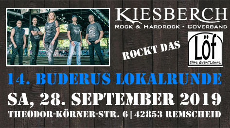 Sa, 28.09.2019 | KIESBERCH rockt die "14. BUDERUS Lokalrunde 2019" im Löf Remscheid
