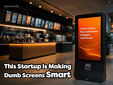 This Startup Is Making Dumb Screens Smart