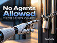 AI Agents Promised to Do Everything Online. The Web Is Locking Them Out