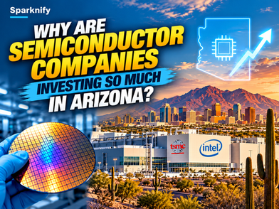 Why Are Semiconductor Companies Investing So Much in Arizona?