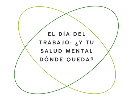 El Día del Trabajo: ¿y tu salud mental dónde queda?