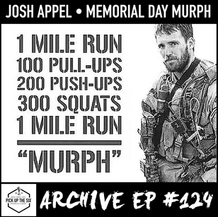 ARCHIVE #124: JOSH APPEL, MEMORIAL DAY MURPH