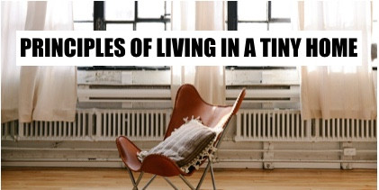 Principles of living in a tiny home