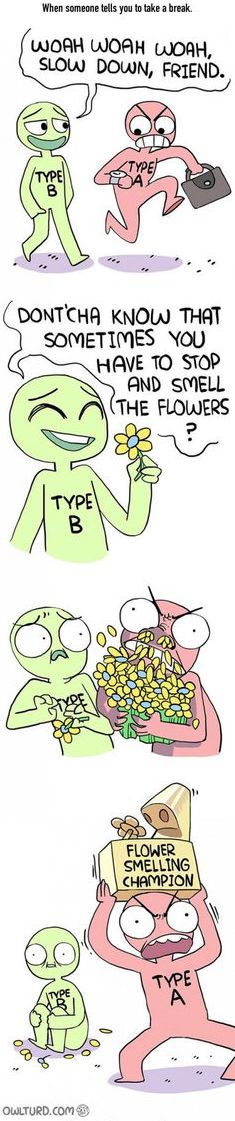 Type A smelling the flowers