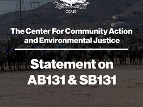 CCAEJ Condemns Passage of AB/SB 131: Environmental Rollbacks, Community Exclusion, and a Pledge for Immediate Cleanup Action
