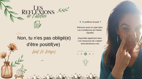 Tu n'es pas obligée d'être positive tout le temps