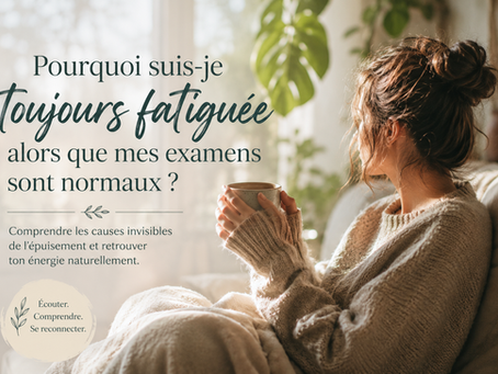 Pourquoi suis-je toujours fatiguée alors que mes examens sont normaux ?